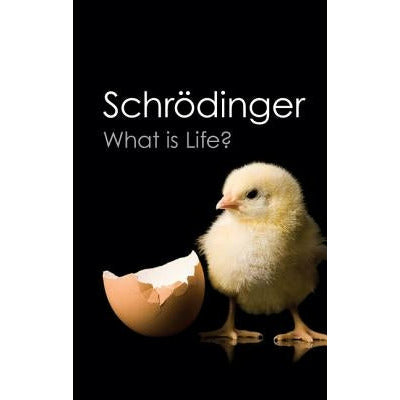 What Is Life?: With Mind and Matter and Autobiographical Sketches by Erwin Schrodinger