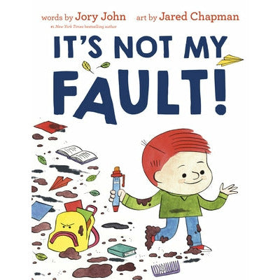 It's Not My Fault! by Jory John