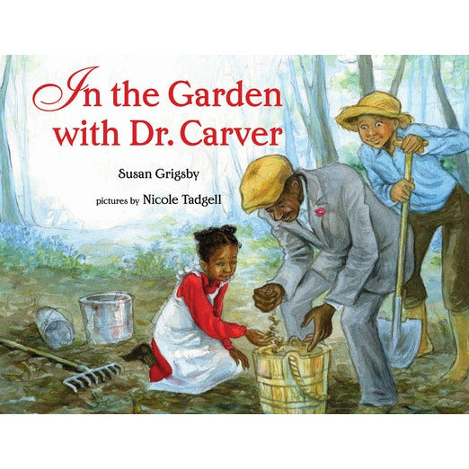 In the Garden with Dr. Carver by Susan Grigsby