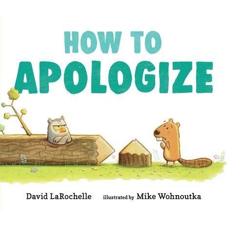 How to Apologize by David Larochelle