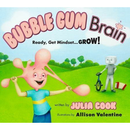 Bubble Gum Brain: Ready, Get Mindset...Grow! by Julia Cook