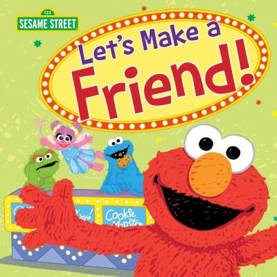 Let's Make a Friend! by Sesame Workshop