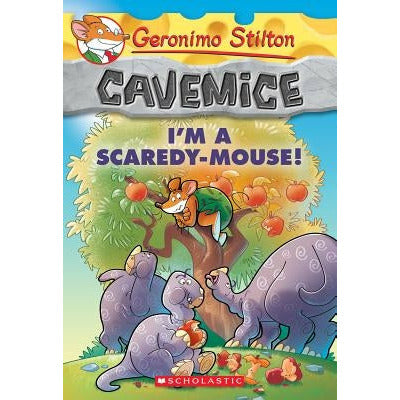 I'm a Scaredy-Mouse! (Geronimo Stilton Cavemice #7), 7 by Geronimo Stilton