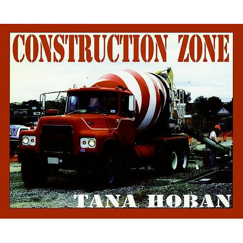 Construction Zone by Tana Hoban