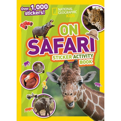 National Geographic Kids on Safari Sticker Activity Book: Over 1,000 Stickers! by National Kids