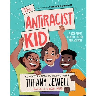 The Antiracist Kid: A Book about Identity, Justice, and Activism by Tiffany Jewell