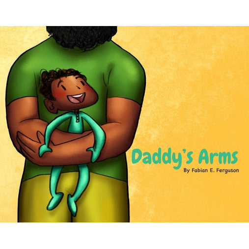 Daddy's Arms, Board Book by Fabian E. Ferguson