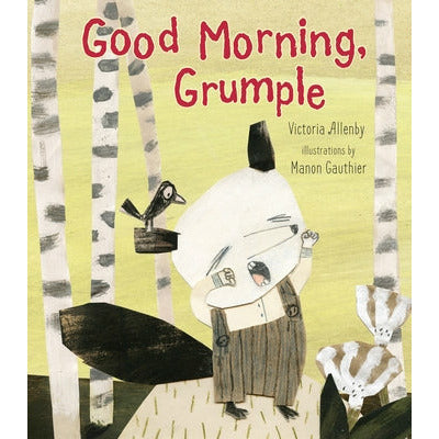Good Morning, Grumple by Victoria Allenby