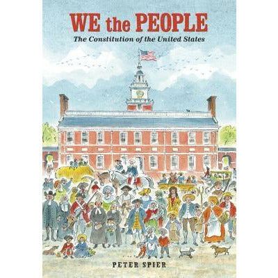 We the People: The Constitution of the United States by Peter Spier