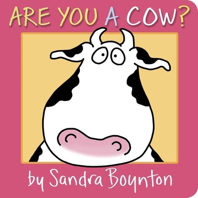 Are You a Cow? by Sandra Boynton