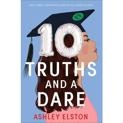 10 Truths and a Dare by Ashley Elston