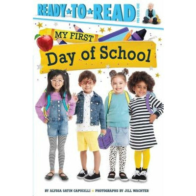 My First Day of School: Ready-To-Read Pre-Level 1 by Alyssa Satin Capucilli