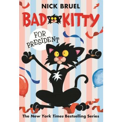Bad Kitty for President by Nick Bruel