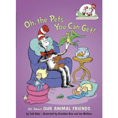 Oh, the Pets You Can Get!: All about Our Animal Friends by Tish Rabe
