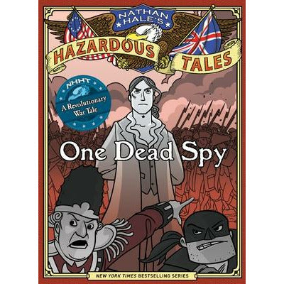 Nathan Hale's Hazardous Tales: One Dead Spy by Nathan Hale
