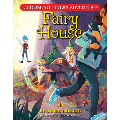 Fairy House (Choose Your Own Adventure - Dragonlark) by James Preller