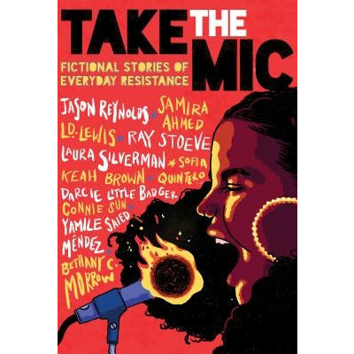 Take the Mic: Fictional Stories of Everyday Resistance by Jason Reynolds
