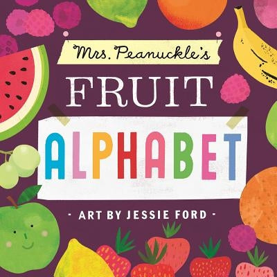 Mrs. Peanuckle's Fruit Alphabet by Mrs Peanuckle