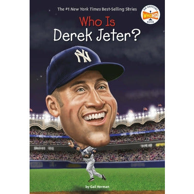 Who Is Derek Jeter? by Gail Herman