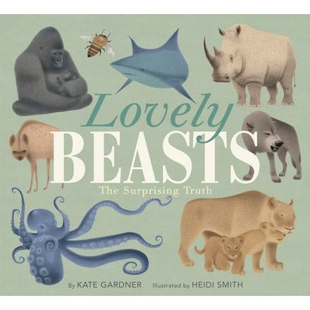 Lovely Beasts: The Surprising Truth by Kate Gardner