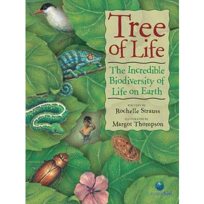 Tree of Life: The Incredible Biodiversity of Life on Earth by Rochelle Strauss