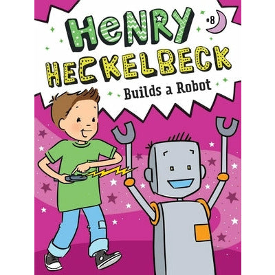 Henry Heckelbeck Builds a Robot: Volume 8 by Wanda Coven