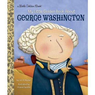 My Little Golden Book about George Washington by Lori Haskins Houran