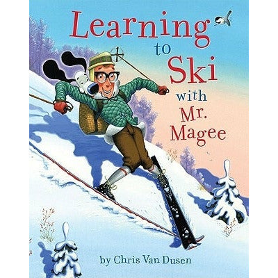 Learning to Ski with Mr. Magee: (Read Aloud Books, Series Books for Kids, Books for Early Readers) by Chris Van Dusen