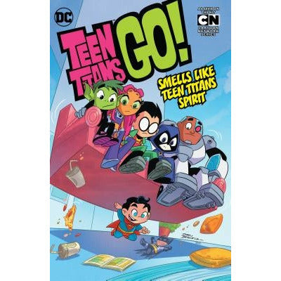 Teen Titans Go! Vol. 4: Smells Like Teen Titans Spirit by Various