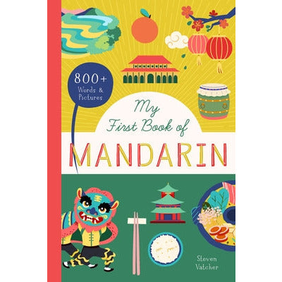 My First Book of Mandarin: 800+ Words & Pictures by Timothy Tsai