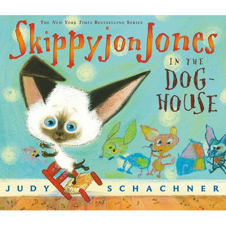 Skippyjon Jones in the Dog-House by Judy Schachner