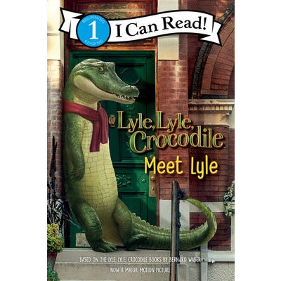 Lyle, Lyle, Crocodile: Meet Lyle by Bernard Waber