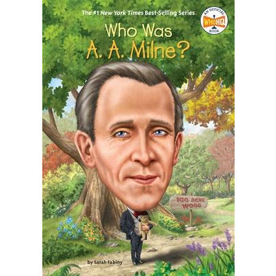 Who Was A. A. Milne? by Sarah Fabiny