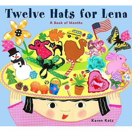 Twelve Hats for Lena: A Book of Months by Karen Katz