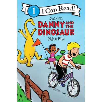 Danny and the Dinosaur Ride a Bike by Syd Hoff