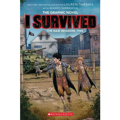 I Survived the Nazi Invasion, 1944 (I Survived Graphic Novel #3): A Graphix Book, 3 by Lauren Tarshis