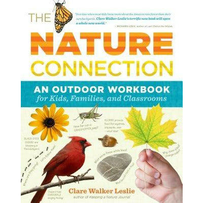 The Nature Connection: An Outdoor Workbook for Kids, Families, and Classrooms by Clare Walker Leslie
