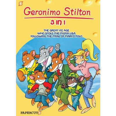 Geronimo Stilton 3-In-1 #2: Following the Trail of Marco Polo, the Great Ice Age, and Who Stole the Mona Lisa by Geronimo Stilton