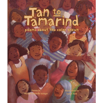 Tan to Tamarind: Poems about the Color Brown by Malathi Michelle Iyengar