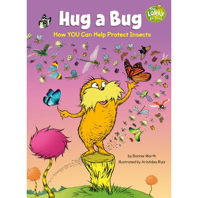 Hug a Bug: How You Can Help Protect Insects by Bonnie Worth