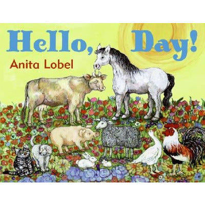 Hello, Day! by Anita Lobel