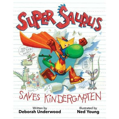 Super Saurus Saves Kindergarten by Deborah Underwood