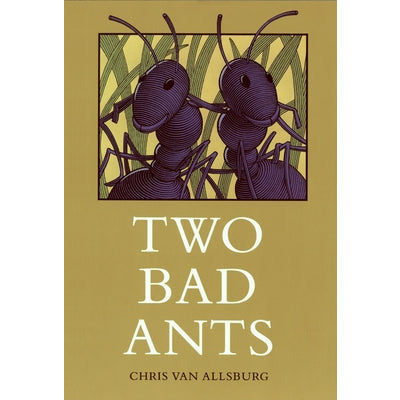 Two Bad Ants by Chris Van Allsburg