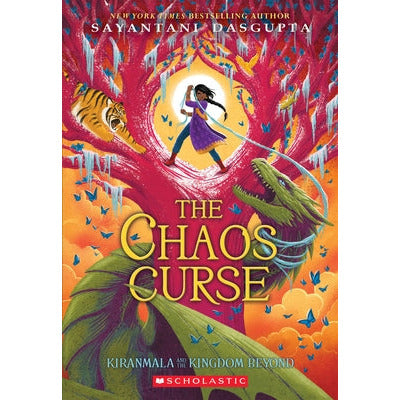 The Chaos Curse (Kiranmala and the Kingdom Beyond #3): Volume 3 by Sayantani DasGupta