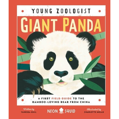 Giant Panda (Young Zoologist): A First Field Guide to the Bamboo-Loving Bear from China by Vanessa Hull