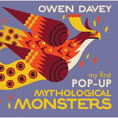 My First Pop-Up Mythological Monsters: 15 Incredible Pops-Ups by Owen Davey