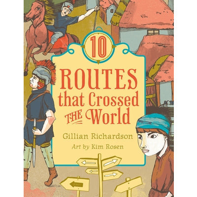 10 Routes That Crossed the World by Gillian Richardson