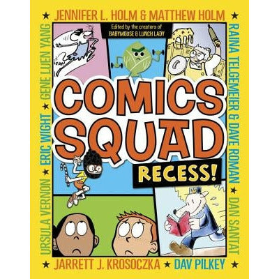 Comics Squad: Recess! by Jennifer L. Holm