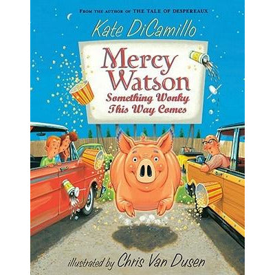 Mercy Watson: Something Wonky This Way Comes by Kate DiCamillo