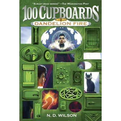 Dandelion Fire (100 Cupboards Book 2) by N. D. Wilson